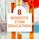 Top 8 Benefits of STEM Education
