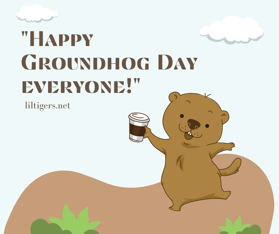 Happy Groundhog Day Quotes