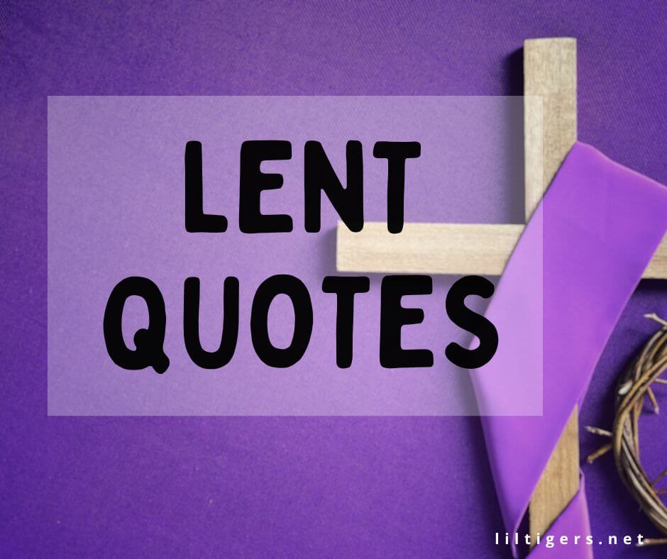 99 Inspiring Lent Quotes for Kids - Lil Tigers